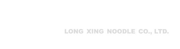 LONG XING NOODLE CO., LTD.